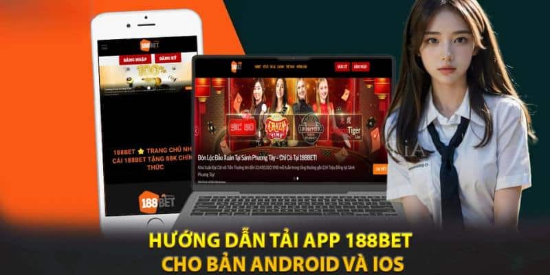 Chi tiết cách cài đặt ứng dụng di động 188BET cho mọi hệ điều hành 